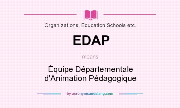 What does EDAP mean? It stands for Équipe Départementale d`Animation Pédagogique