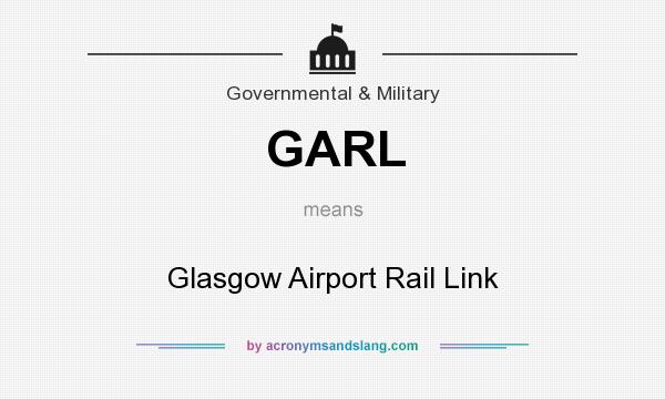 What does GARL mean? It stands for Glasgow Airport Rail Link