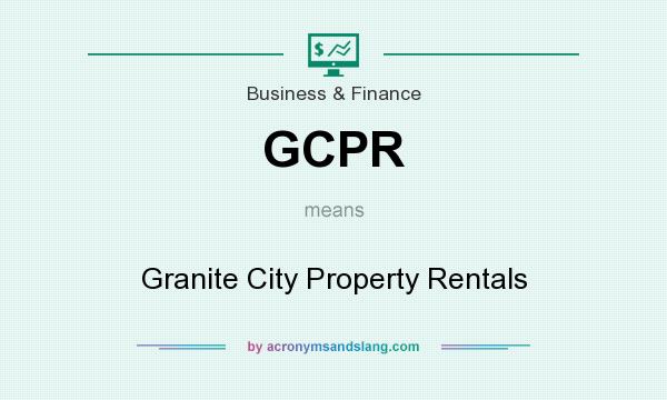 What does GCPR mean? It stands for Granite City Property Rentals