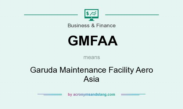 What does GMFAA mean? It stands for Garuda Maintenance Facility Aero Asia