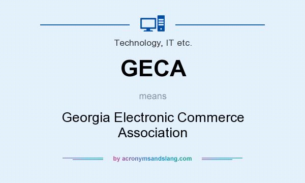 What does GECA mean? It stands for Georgia Electronic Commerce Association