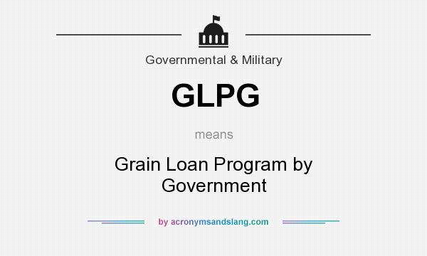 What does GLPG mean? It stands for Grain Loan Program by Government