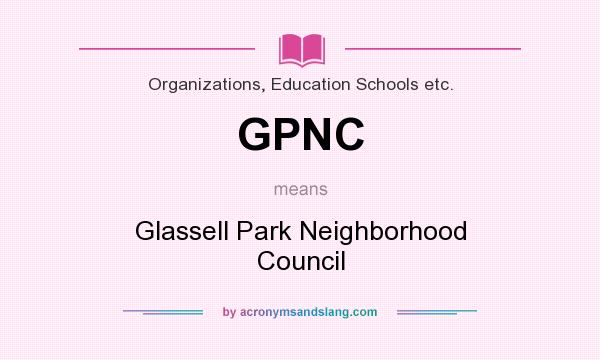 What does GPNC mean? It stands for Glassell Park Neighborhood Council