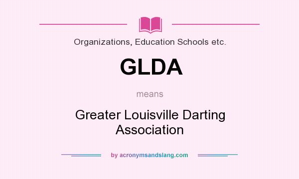 What does GLDA mean? It stands for Greater Louisville Darting Association
