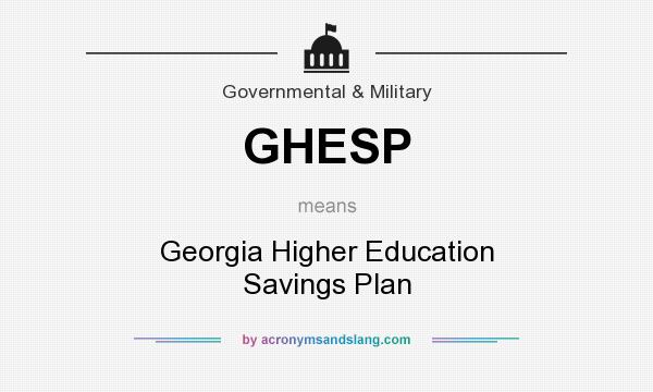 What does GHESP mean? It stands for Georgia Higher Education Savings Plan