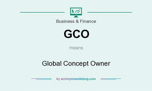 What does GCO mean? It stands for Global Concept Owner