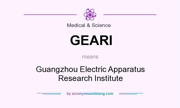 What does GEARI mean? It stands for Guangzhou Electric Apparatus Research Institute