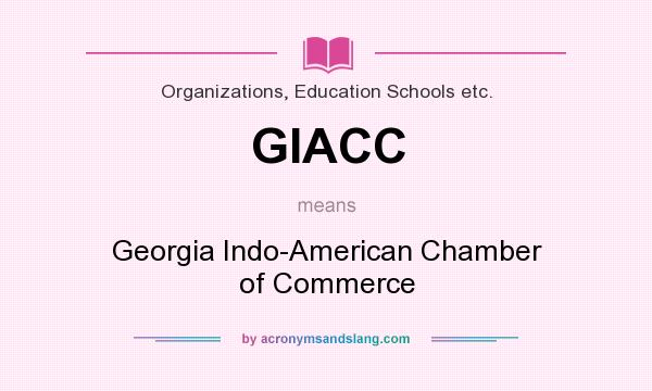 What does GIACC mean? It stands for Georgia Indo-American Chamber of Commerce