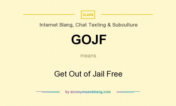 What does GOJF mean? It stands for Get Out of Jail Free