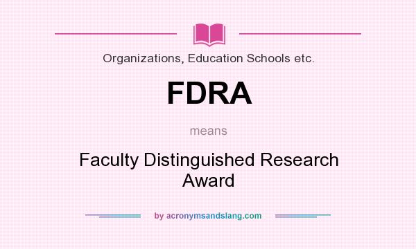 What does FDRA mean? It stands for Faculty Distinguished Research Award