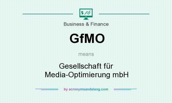 What does GfMO mean? It stands for Gesellschaft für Media-Optimierung mbH