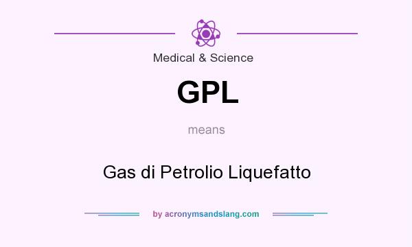 What does GPL mean? It stands for Gas di Petrolio Liquefatto