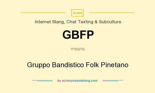 What does GBFP mean? It stands for Gruppo Bandistico Folk Pinetano