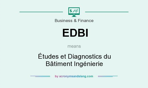 What does EDBI mean? It stands for Études et Diagnostics du Bâtiment Ingénierie