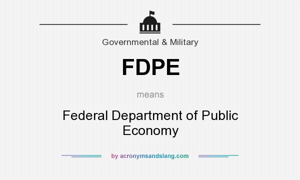 What does FDPE mean? It stands for Federal Department of Public Economy