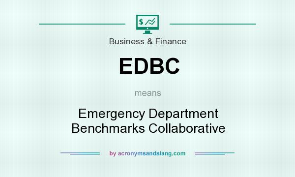 What does EDBC mean? It stands for Emergency Department Benchmarks Collaborative