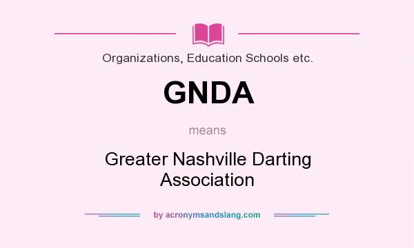 What does GNDA mean? It stands for Greater Nashville Darting Association