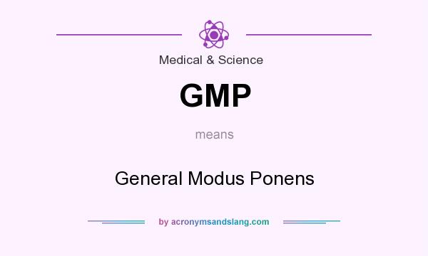 What does GMP mean? It stands for General Modus Ponens