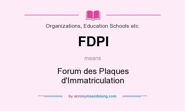 What does FDPI mean? It stands for Forum des Plaques d`Immatriculation