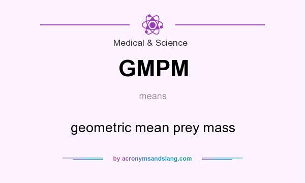 What does GMPM mean? It stands for geometric mean prey mass