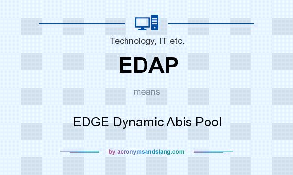 What does EDAP mean? It stands for EDGE Dynamic Abis Pool