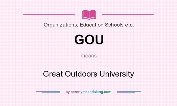 What does GOU mean? It stands for Great Outdoors University