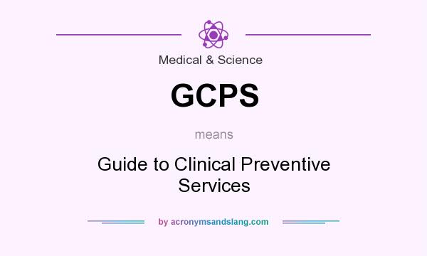 What does GCPS mean? It stands for Guide to Clinical Preventive Services