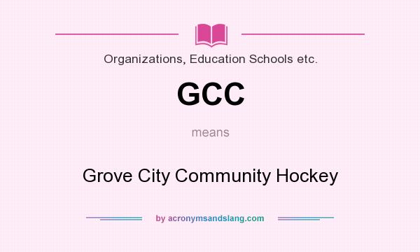 What does GCC mean? It stands for Grove City Community Hockey