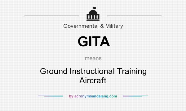 What does GITA mean? It stands for Ground Instructional Training Aircraft