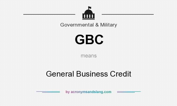 What does GBC mean? It stands for General Business Credit