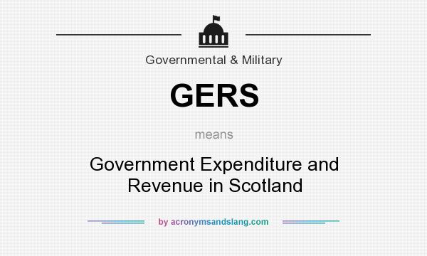 What does GERS mean? It stands for Government Expenditure and Revenue in Scotland