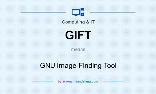 What does GIFT mean? It stands for GNU Image-Finding Tool