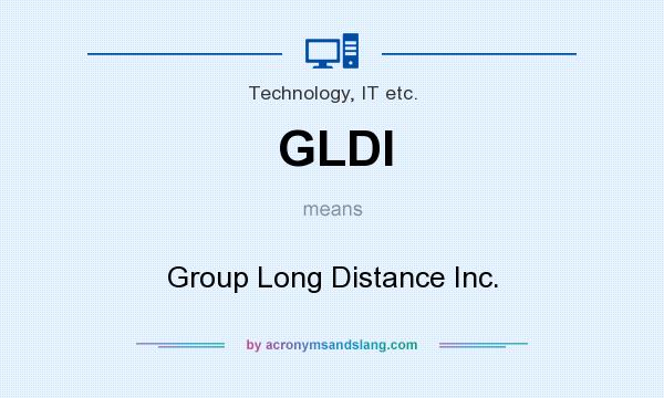 What does GLDI mean? It stands for Group Long Distance Inc.