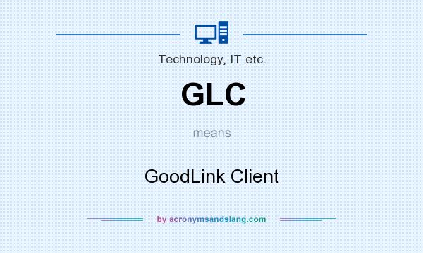 What does GLC mean? It stands for GoodLink Client