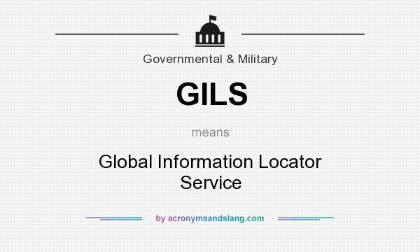 What does GILS mean? It stands for Global Information Locator Service