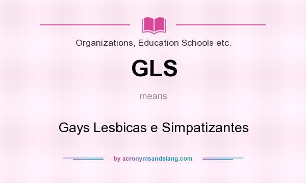 What does GLS mean? It stands for Gays Lesbicas e Simpatizantes
