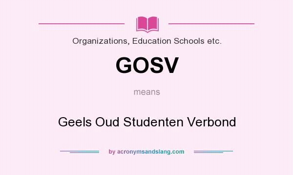 What does GOSV mean? It stands for Geels Oud Studenten Verbond