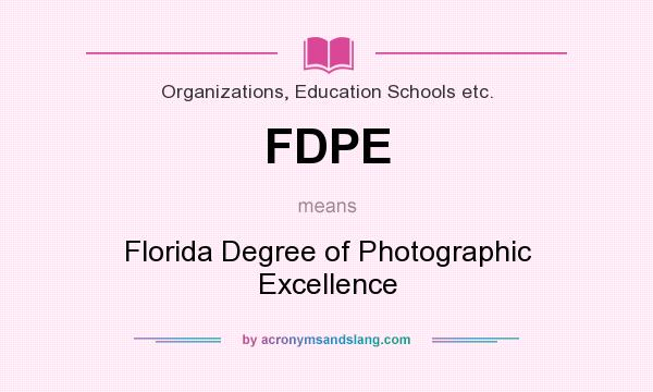 What does FDPE mean? It stands for Florida Degree of Photographic Excellence