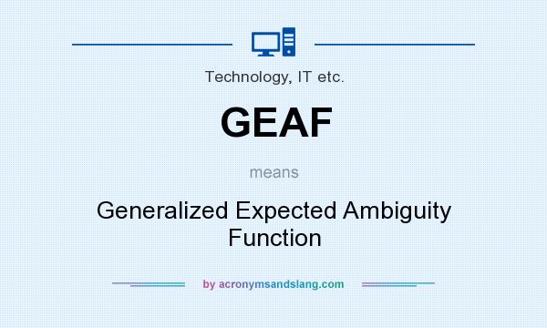 What does GEAF mean? It stands for Generalized Expected Ambiguity Function