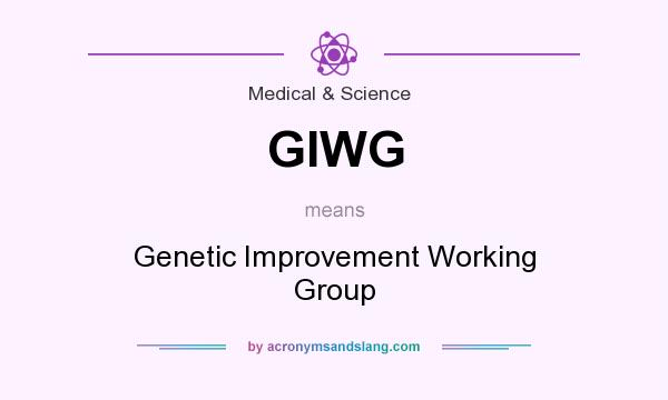 What does GIWG mean? It stands for Genetic Improvement Working Group