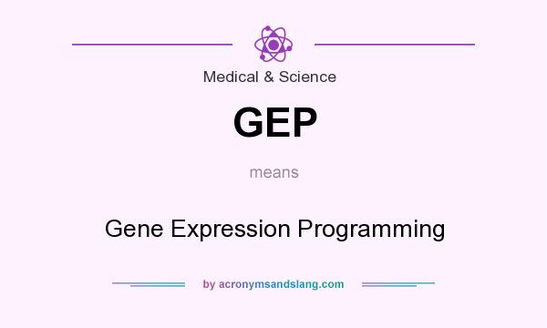 What does GEP mean? It stands for Gene Expression Programming