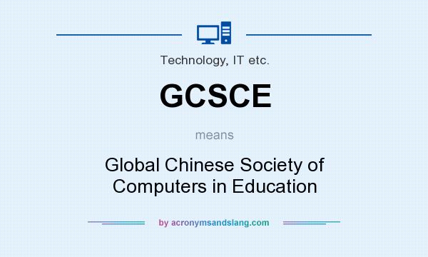 What does GCSCE mean? It stands for Global Chinese Society of Computers in Education