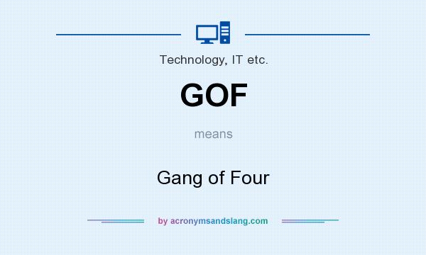 What does GOF mean? It stands for Gang of Four