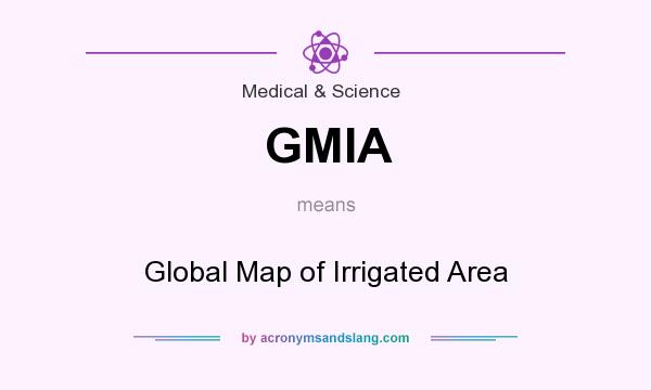 What does GMIA mean? It stands for Global Map of Irrigated Area