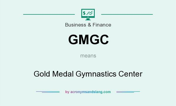 What does GMGC mean? It stands for Gold Medal Gymnastics Center