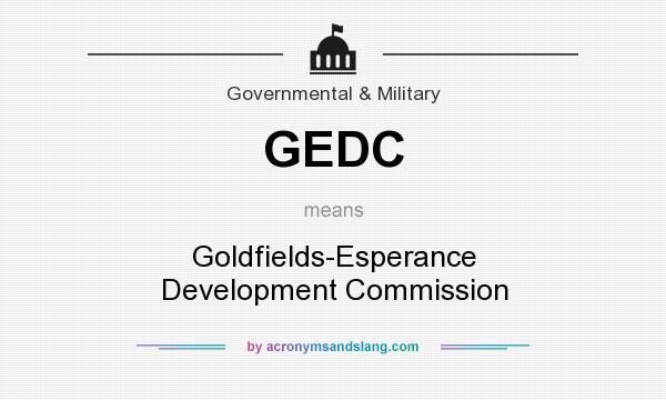 What does GEDC mean? It stands for Goldfields-Esperance Development Commission