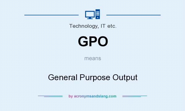 What does GPO mean? It stands for General Purpose Output