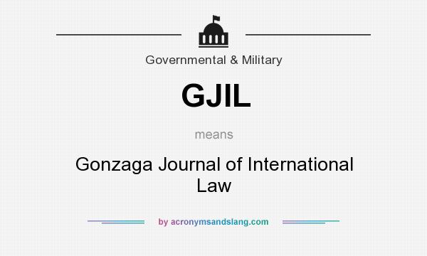 What does GJIL mean? It stands for Gonzaga Journal of International Law