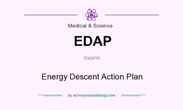 What does EDAP mean? It stands for Energy Descent Action Plan