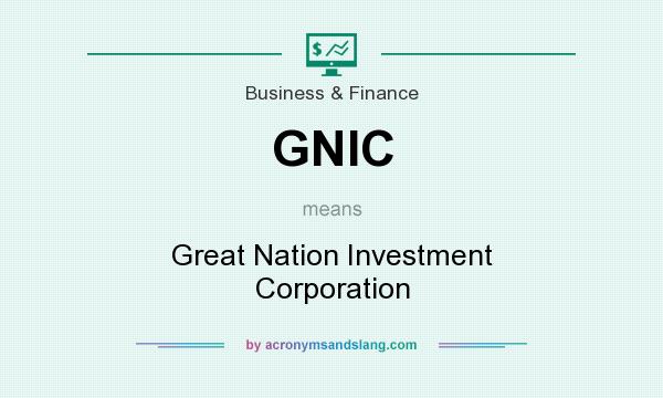 What does GNIC mean? It stands for Great Nation Investment Corporation